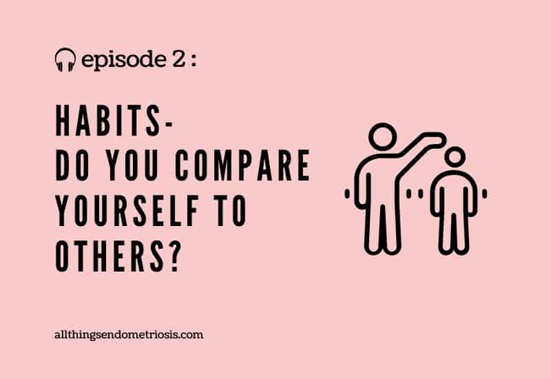 Podcast Ep 2: Habits - Do You Compare Yourself to Others?