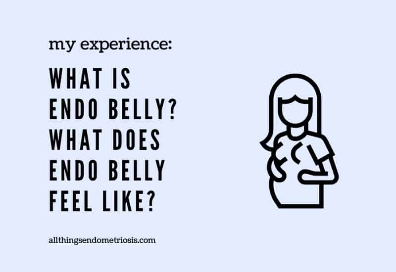 My Experience: What is Endo Belly? What Does Endo Belly Feel Like?