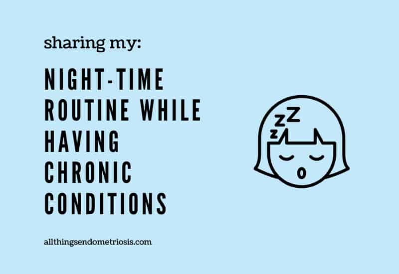 My Night-Time Routine While Having a Chronic Illness