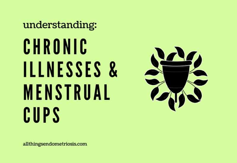 Chronic Illnesses & Menstrual Cups