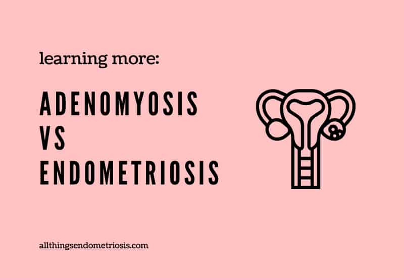 Adenomyosis vs Endometriosis