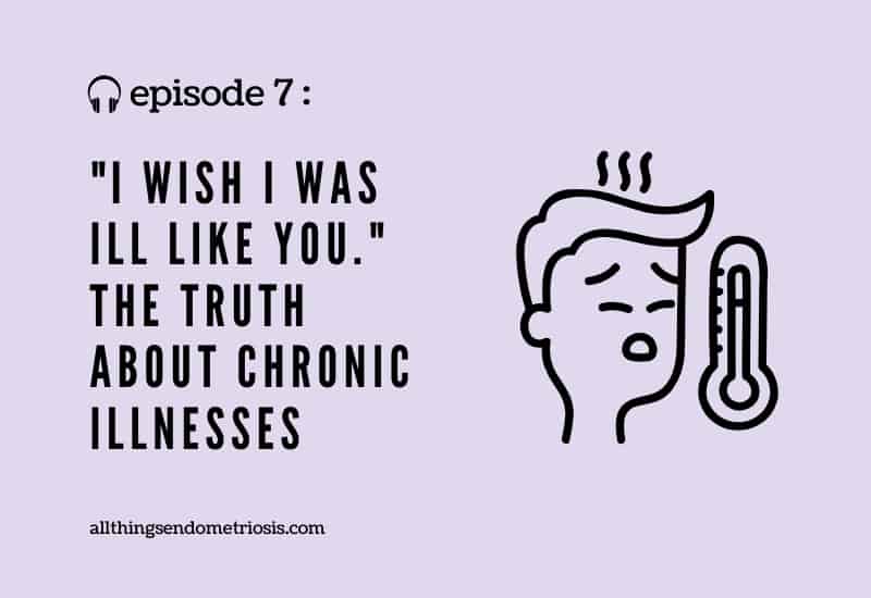 Podcast Ep 7: "I Wish I Was Ill Like You" - Truth About Chronic Illness