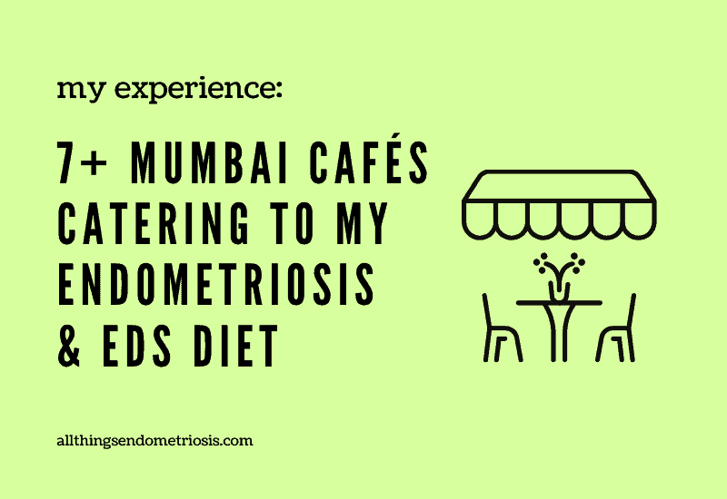 7+ Mumbai Cafes Serving Gluten-Free & Catering to My Endometriosis & EDS Diet