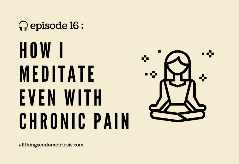 Podcast Ep 16: Beginners Guide - How I Meditate Even With Chronic Pain