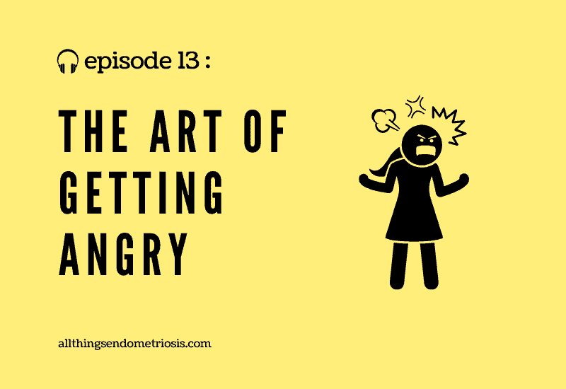 Podcast Ep 13: The Art of Getting Angry