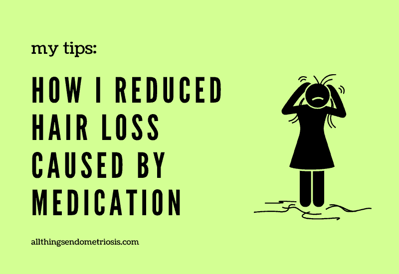 Tips: How I Reduced Hair Loss Caused by Medication