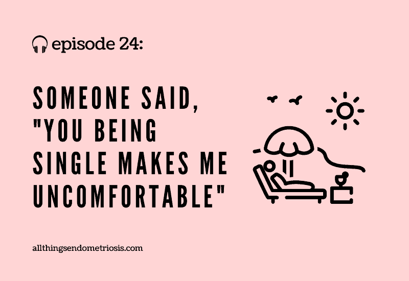Podcast Ep 24: "You Being Single Makes Me Uncomfortable"