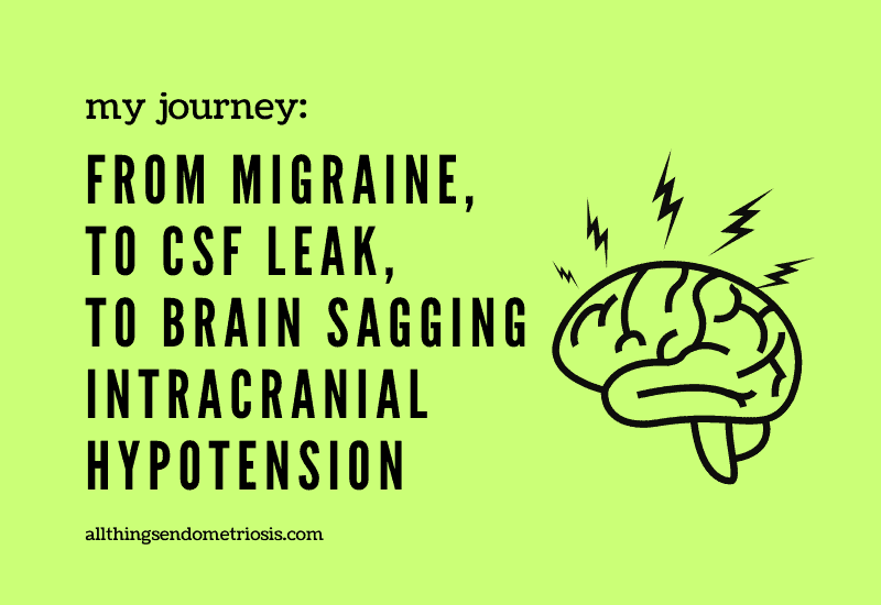From Migraine, to CSF Leak, to Brain Sagging - My journey
