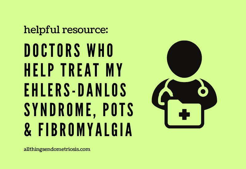 The Doctors Who Treat My Ehlers-Danlos Syndrome, POTS & Fibromyalgia